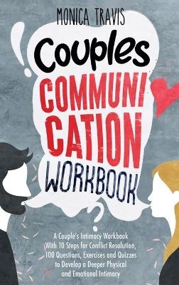 Couples Communication Workbook - Monica Travis