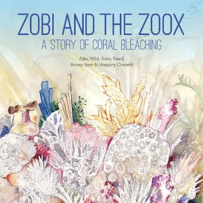 Zobi and the Zoox - Ailsa Wild, Aviva Reed, Briony Barr, Gregory Crocetti