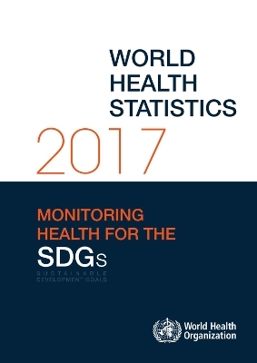 World Health Statistics 2017 -  World Health Organization