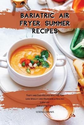 Bariatric Air Fryer Summer Recipes - Serena Dennis