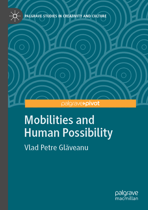 Mobilities and Human Possibility - Vlad Petre Glăveanu
