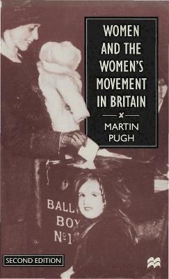 Women and the Women's Movement in Britain, 1914-1999 - Martin Pugh