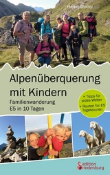 Alpenüberquerung mit Kindern - Familienwanderung E5 in 10 Tagen - Heike Wolter