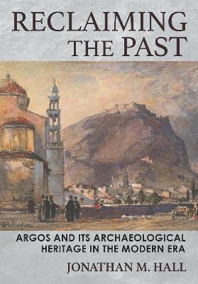 Reclaiming the Past - Jonathan M. Hall