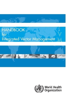 Handbook for integrated vector management -  World Health Organization