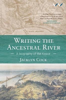 Writing the ancestral river - Jacklyn Cock