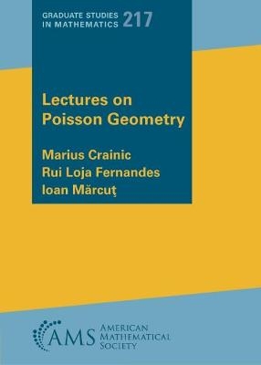 Lectures on Poisson Geometry - Marius Crainic, Rui Loja Fernandes, Ioan Marcut