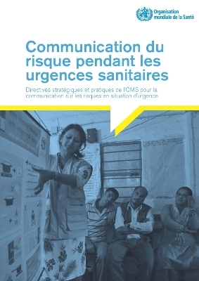 Communication Du Risque Pendant Les Urgences Sanitaires -  World Health Organization