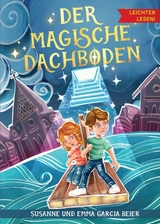 Der magische Dachboden - Leichter lesen - Susanne Garcia Beier, Emma Garcia Beier