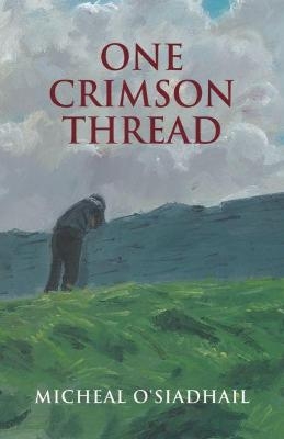 One Crimson Thread - Micheal O'Siadhail