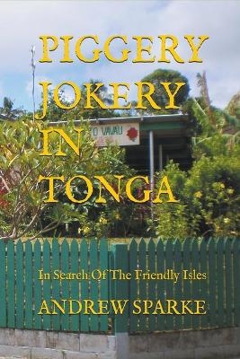 Piggery Jokery In Tonga - Andrew Sparke