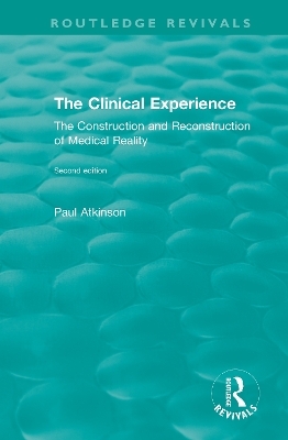 The Clinical Experience, Second edition (1997) - Paul Atkinson