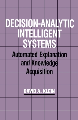 Decision-Analytic Intelligent Systems - David A. Klein