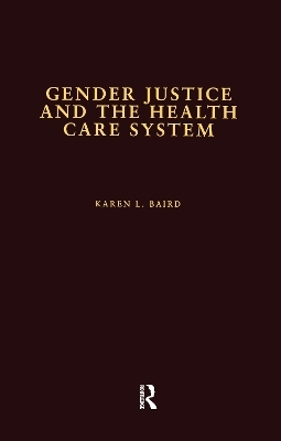 Gender Justice and the Health Care System - Karen L. Baird
