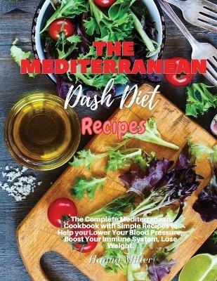 The Mediterranean Dash Diet Recipes - Hanna Miller