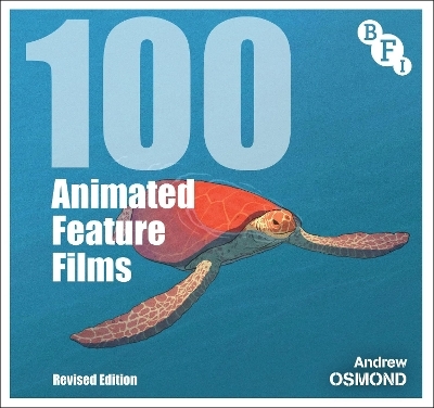 100 Animated Feature Films - Andrew Osmond