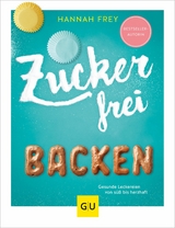 Zuckerfrei backen -  Hannah Frey