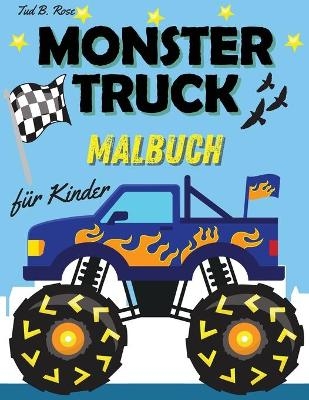 MONSTER TRUCK MALBUCH für Kinder - Tud B. Rose