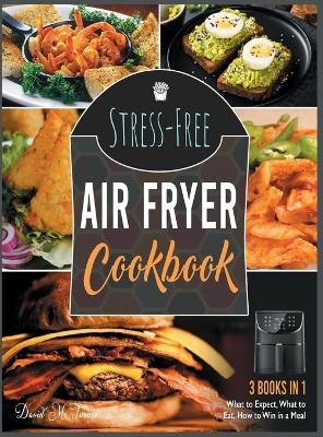 Stress-Free Air Fryer Cookbook [3 IN 1] - David McTurner
