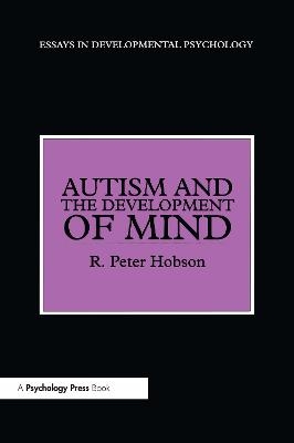 Autism and the Development of Mind - R. Peter Hobson