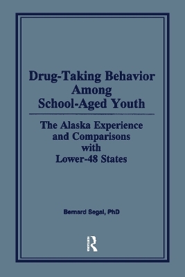 Drug-Taking Behavior Among School-Aged Youth - Bernard Segal