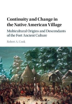 Continuity and Change in the Native American Village - Robert A. Cook