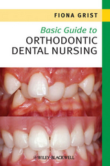 Basic Guide to Orthodontic Dental Nursing -  Fiona Grist