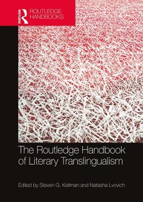 The Routledge Handbook of Literary Translingualism