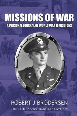 Missions of War - Robert J Brodersen