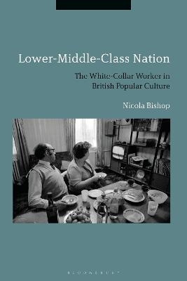 Lower-Middle-Class Nation - Dr Nicola Bishop