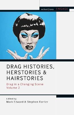 Drag Histories, Herstories and Hairstories - 