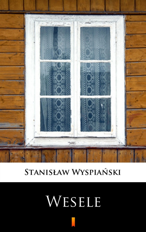 Wesele - Stanisław Wyspiański