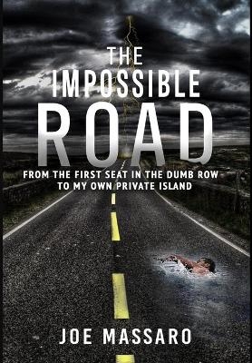 The Impossible Road - Joe Massaro