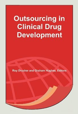 Outsourcing in Clinical Drug Development - 