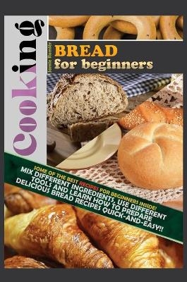 Cooking Bread for Beginners - Jamie Romier