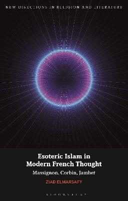 Esoteric Islam in Modern French Thought - Professor Ziad Elmarsafy