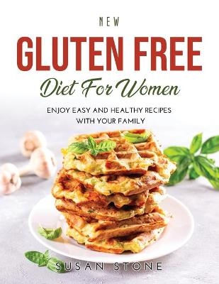 New Gluten Free Diet for Women - Susan Stone