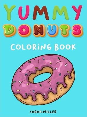 Yummy Donuts Coloring Book - Sarah Miller