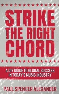 Strike The Right Chord - Paul Spencer Alexander