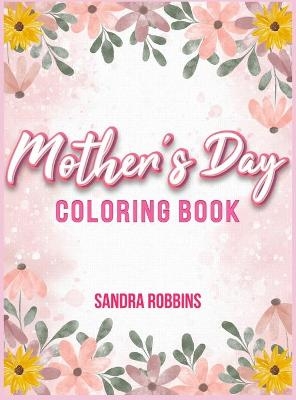 Mother's Day coloring Book - Sandra Robbins