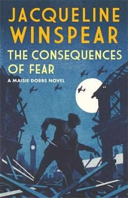 The Consequences of Fear - Jacqueline Winspear