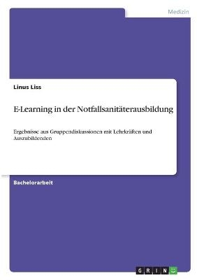 E-Learning in der Notfallsanitäterausbildung - Linus Liss