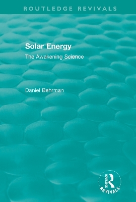 Routledge Revivals: Solar Energy (1979) - Daniel Behrman