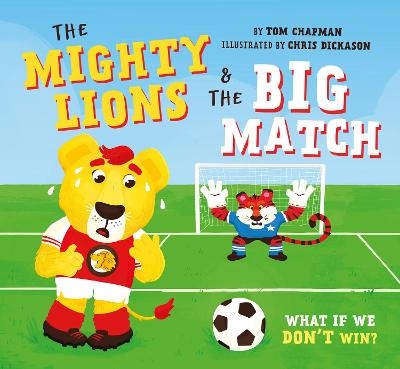 The Mighty Lions & the Big Match - Tom Chapman