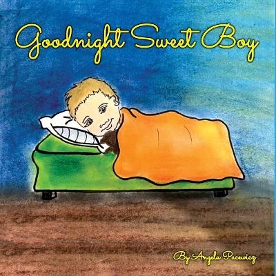 GoodNight Sweet Boy - Angela Pacewicz