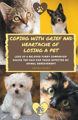 Coping With Grief And Heartache Of Losing A Pet - Anthea Peries