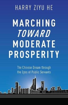 Marching Towards Moderate Prosperity - Ziyu He