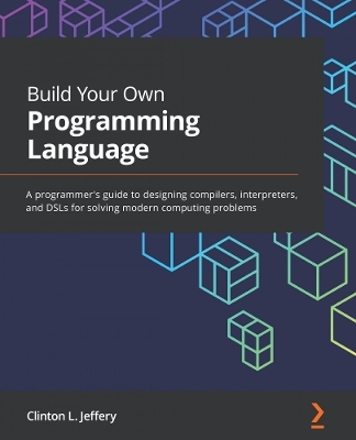 Build Your Own Programming Language - Clinton  L. Jeffery