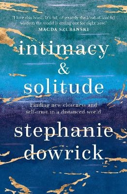 Intimacy and Solitude - Stephanie Dowrick