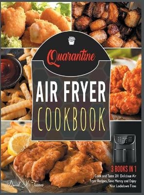 Quarantine Air Fryer Cookbook [3 IN 1] - David McTurner